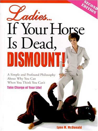 Beispielbild fr Ladies.If Your Horse Is Dead, Dismount! zum Verkauf von ThriftBooks-Atlanta