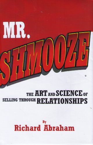 Beispielbild fr Mr. Shmooze: The Art and Science of Selling Through Relationships zum Verkauf von Wonder Book