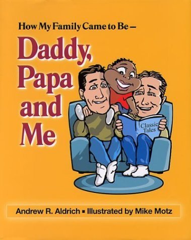 Stock image for How My Family Came to Be: Daddy, Papa and Me for sale by Irish Booksellers