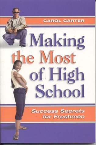 Imagen de archivo de Making the Most of High School: Success Secrets for Freshmen a la venta por Wonder Book