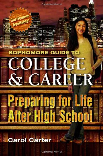 Beispielbild fr SOPHOMORE GUIDE TO COLLEGE AND CAREER: Preparing for Life After High School zum Verkauf von Wonder Book