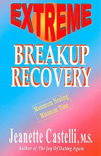 Imagen de archivo de Extreme Breakup Recovery : Maximum Healing Minimum Time a la venta por Better World Books