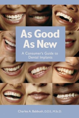 Stock image for As Good as New: A Consumer's Guide to Dental Implants for sale by ThriftBooks-Dallas