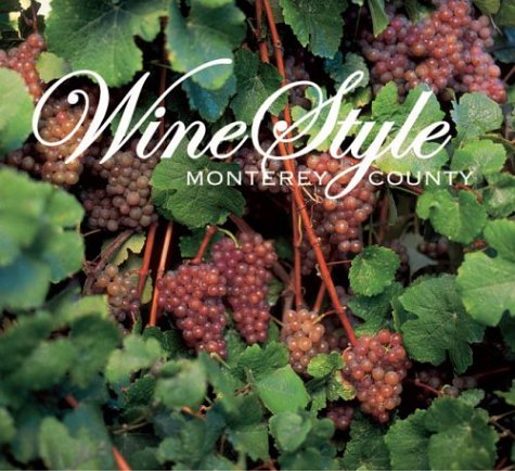 Stock image for WineStyle Monterey County for sale by SecondSale