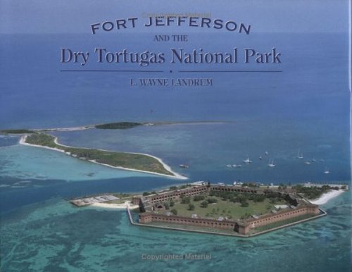 Beispielbild fr Fort Jefferson and the Dry Tortugas National Park zum Verkauf von Goodwill Books