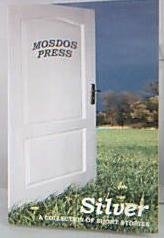 Stock image for Silver A Collection of Short Stories (Mosdos Press) for sale by Wonder Book