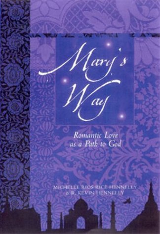 Stock image for Mary's Way: Romantic Love as a Path to God for sale by ThriftBooks-Dallas