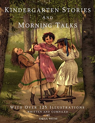 

Kindergarten Stories and Morning Talks With Over 125 Illustrations