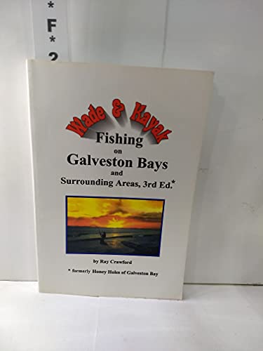 9780974225302: Wade & Kayak Fishing on galveston Bays and Surrounding Areas