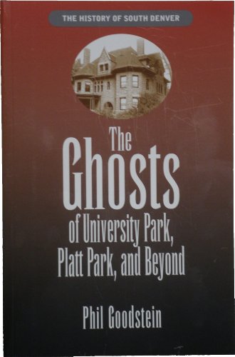 Beispielbild fr Ghosts of University Park, Platt Park, and Beyond zum Verkauf von Front Cover Books