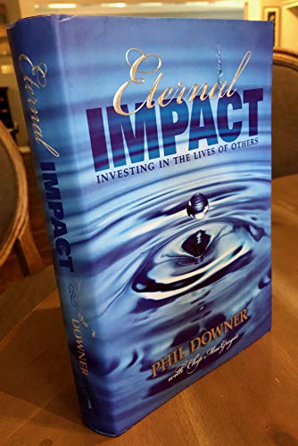 Beispielbild fr Eternal Impact: Investing In The Lives Of Others zum Verkauf von Wonder Book