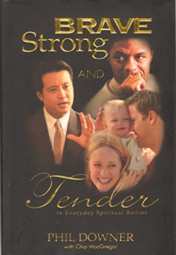 Beispielbild fr Brave Strong and Tender in Everyday Spiritual Battles zum Verkauf von Wonder Book