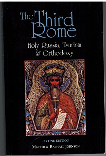 Beispielbild fr The Third Rome: Holy Russia, Tsarism and Orthodoxy zum Verkauf von ThriftBooks-Atlanta