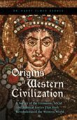 Beispielbild fr The Origins of Western Civilization: A Survey of the Economic, Social and Political Forces That Have zum Verkauf von Better World Books
