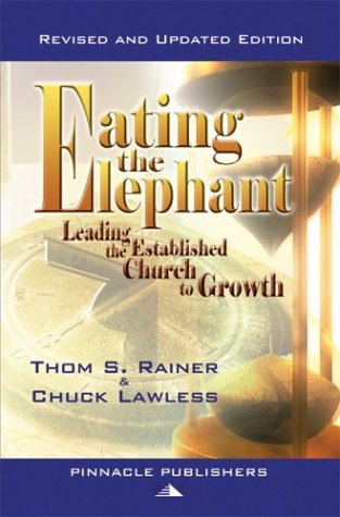 Eating the Elephant: Leading the Established Church to Growth (9780974230603) by Thom S. Rainer