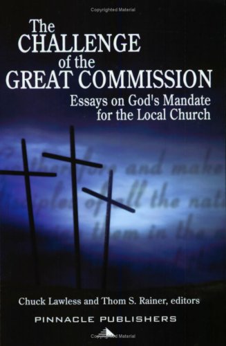 Beispielbild fr The Challenge of the Great Commission: Essays on God's Mandate for the Local Church zum Verkauf von SecondSale