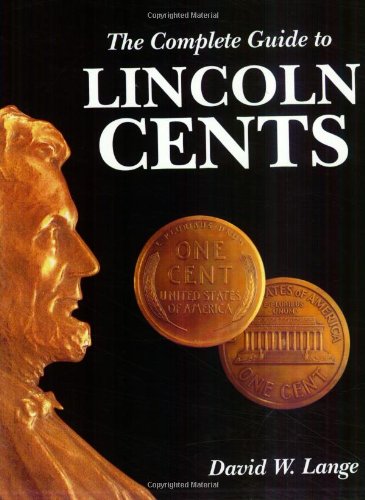 The Complete Guide to Lincoln Cents (9780974237138) by Lange, David W.
