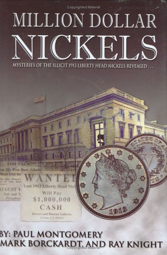 Beispielbild fr Million Dollar Nickels: Mysteries of the 1913 Liberty Head Nickels Revealed. zum Verkauf von HPB-Diamond