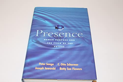 Stock image for Presence: Human Purpose and the Field of the Future for sale by More Than Words