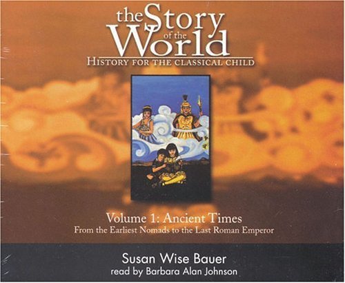 The Story of the World: History for the Classical Child (9780974239101) by Bauer, S. Wise