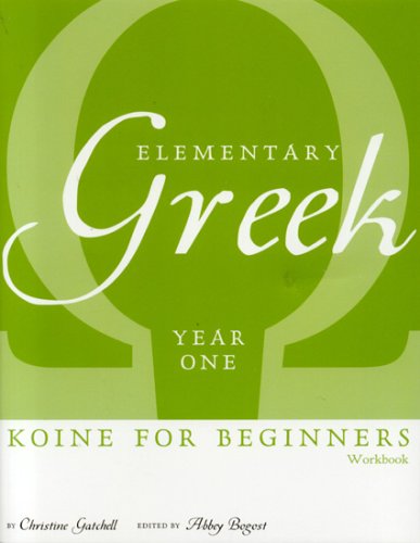 Stock image for Elementary Greek: Koine for Beginners: Year One Workbook for sale by HPB-Diamond