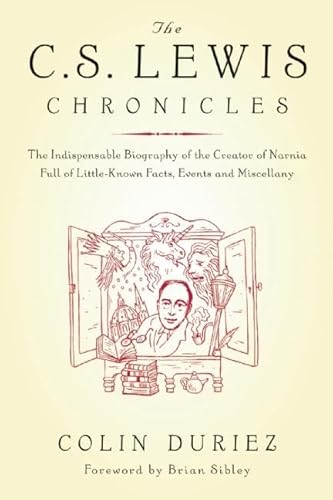 Beispielbild fr The C.S. Lewis Chronicles: The Indispensable Biography of the Creator of Narnia Full of Little-Known Facts, Events and Miscellany zum Verkauf von Wonder Book