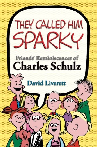 9780974241098: They Called Him Sparky: Friends' Reminiscences of Charles Schulz