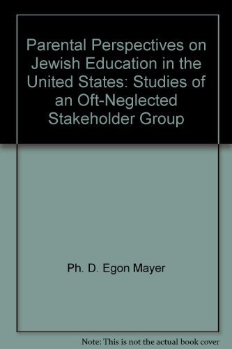Stock image for Parental Perspectives on Jewish Education in the United States: Studies of an Oft-Neglected Stakeholder Group for sale by Solr Books