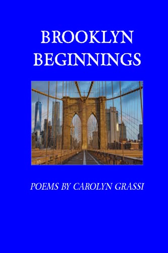 Stock image for Brooklyn Beginnings: Poems by Carolyn Grassi for sale by ThriftBooks-Atlanta