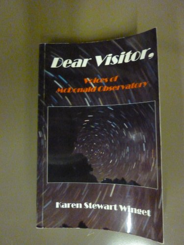Imagen de archivo de Dear Visitor: Voices of McDonald Observatory (Paperback - 2003) a la venta por HPB-Ruby