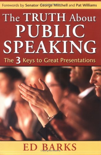 Imagen de archivo de The Truth About Public Speaking: The Three Keys to Great Presentations a la venta por Wonder Book