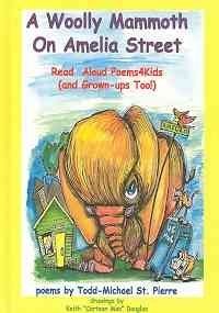Beispielbild fr A Woolly Mammoth on Amelia Street: Read Aloud Poems4Kids (and Grown-ups Too!) zum Verkauf von ThriftBooks-Atlanta