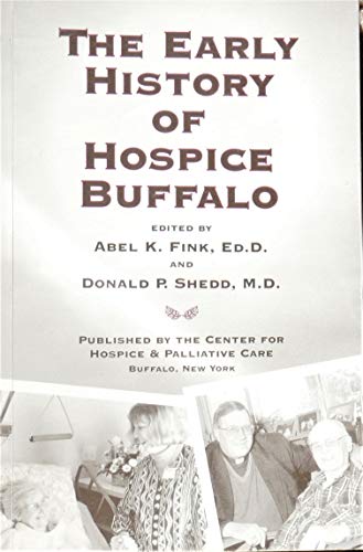 Beispielbild fr The Early History of Hospice Buffalo zum Verkauf von Laurel Reed Books