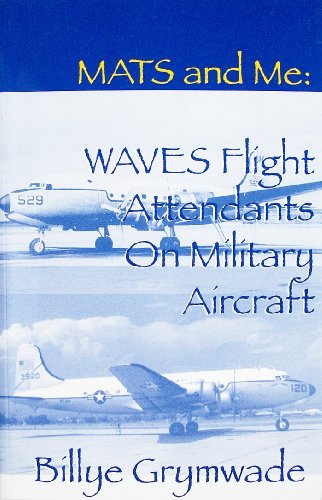 Stock image for MATS and Me: WAVES Flight Attendants on Military Aircraft for sale by RWL GROUP  (Booksellers)