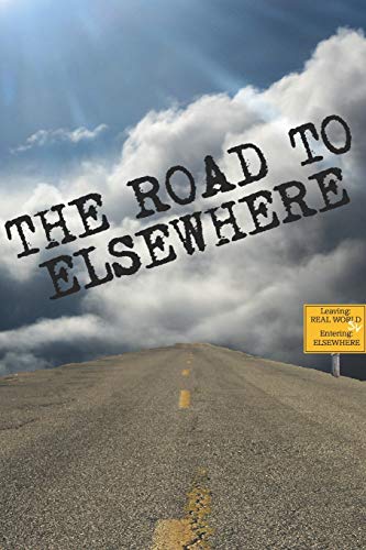 Stock image for The Road to Elsewhere for sale by THE SAINT BOOKSTORE