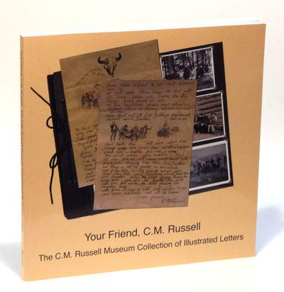 Beispielbild fr YOUR FRIEND, C.M. RUSSELL: The C.M. Russell Collection of Illustrated Letters zum Verkauf von HPB-Ruby