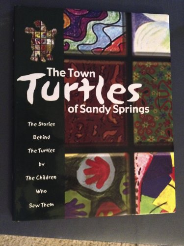 9780974270418: The Town Turtles of Sandy Springs (The Stories Behind the Turtles by the Children who saw them)