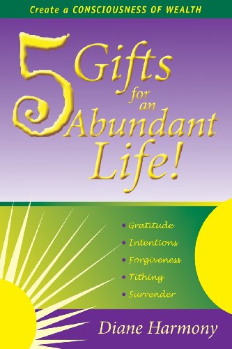 Imagen de archivo de 5 Gifts for an Abundant Life: Create a Consciousness of Wealth a la venta por SecondSale