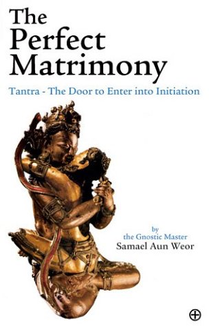 Beispielbild fr The Perfect Matrimony: Tantra - the Door to Enter into Initiation zum Verkauf von Kona Bay Books
