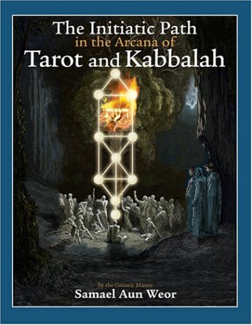 The Initiatic Path in the Arcana of Tarot and Kabbalah (9780974275512) by Weor, Samael Aun