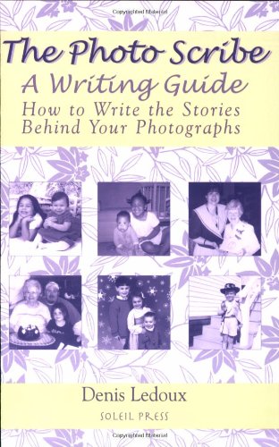 Stock image for The Photo Scribe : A Writing Guide: How to Write the Stories Behind Your Photographs for sale by Better World Books: West