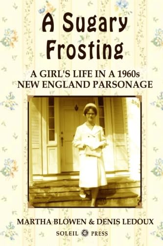 Stock image for A Sugary Frosting: A Memoir of a Girlhood Spent in a Parsonage for sale by Books Unplugged