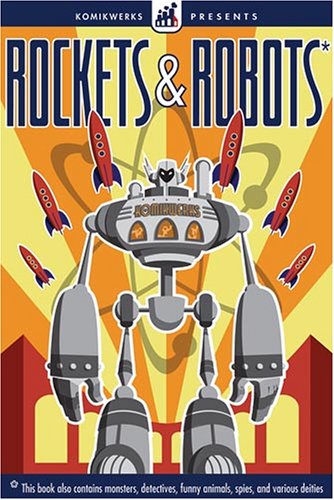 Stock image for Komikwerks Presents: Rockets & Robots for sale by HPB Inc.