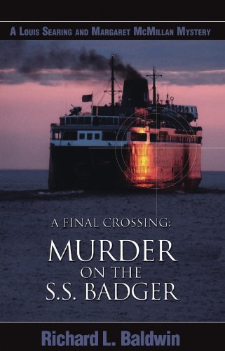 Beispielbild fr A Final Crossing - Murder on the SS Badger (Louis Searing and Margaret McMillan Mysteries) zum Verkauf von SecondSale