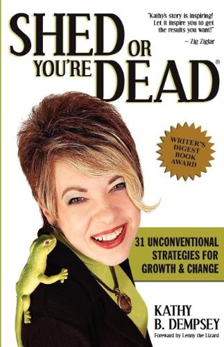 Imagen de archivo de Shed or You're Dead 31 Unconventional Strategies for Growth & Change a la venta por Jenson Books Inc