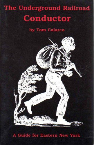 The Underground Railroad Conductor. A Guide for Eastern New York.