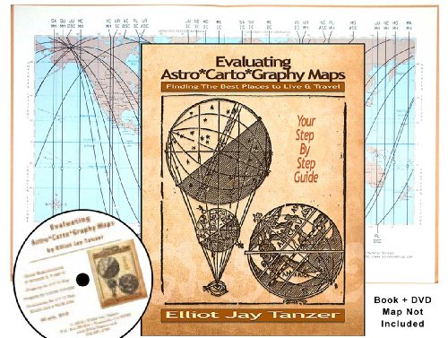 Imagen de archivo de Evaluating Astro*Carto*Graphy Maps: Finding the Best Places to Live & Travel - Your Step by Step Guide a la venta por Book Deals