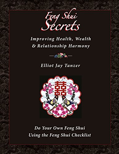 9780974300849: Feng Shui Secrets: Improving Health, Wealth & Relationship Harmony: Do Your Own Feng Shui Using the Feng Shui Checklist