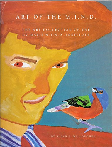 Stock image for Art of the M.I.N.D.: The Art Collection of the Uc Davis M.I.N.D. Institute for sale by Better World Books: West