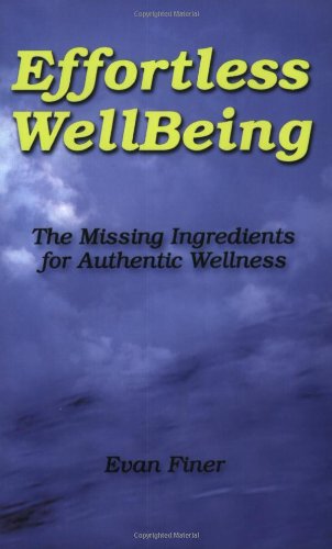 Stock image for Effortless Wellbeing: The Missing Ingredients for Authentic Wellness for sale by ThriftBooks-Dallas